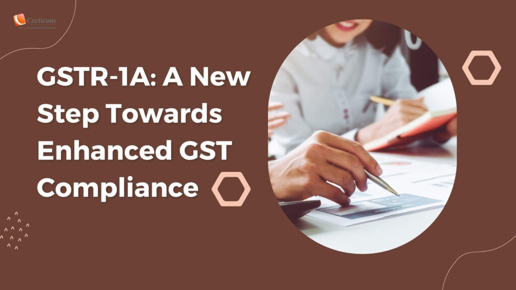 Introduction of GSTR-1A | New step | Enhanced GST compliance